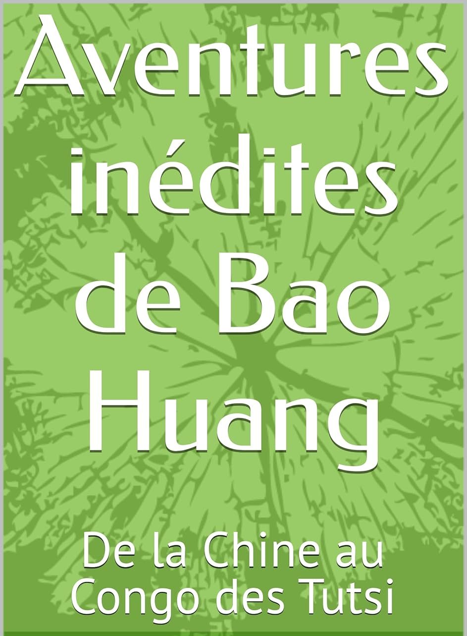 Aventures inédites de Bao Huang